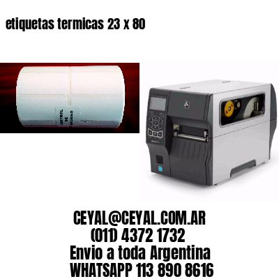 etiquetas termicas 23 x 80