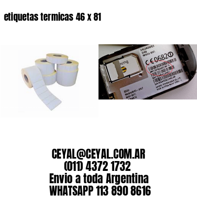 etiquetas termicas 46 x 81