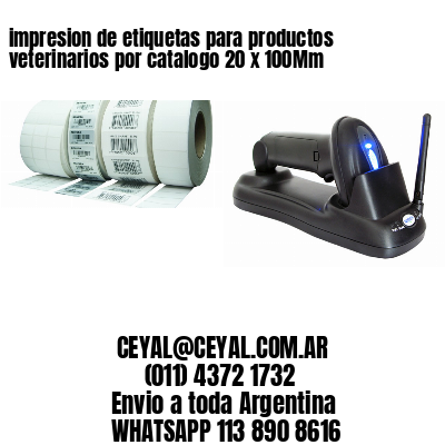 impresion de etiquetas para productos veterinarios por catalogo 20 x 100Mm