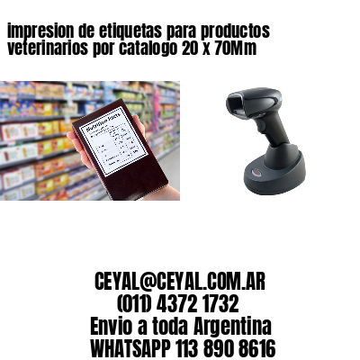 impresion de etiquetas para productos veterinarios por catalogo 20 x 70Mm