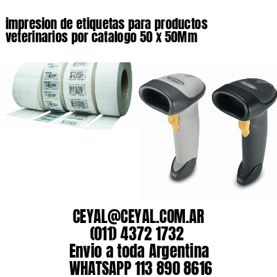 impresion de etiquetas para productos veterinarios por catalogo 50 x 50Mm