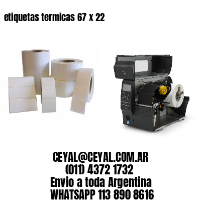 etiquetas termicas 67 x 22