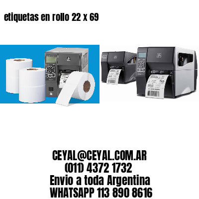 etiquetas en rollo 22 x 69