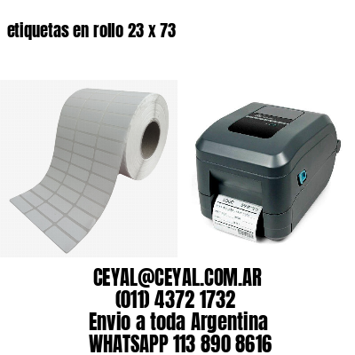 etiquetas en rollo 23 x 73