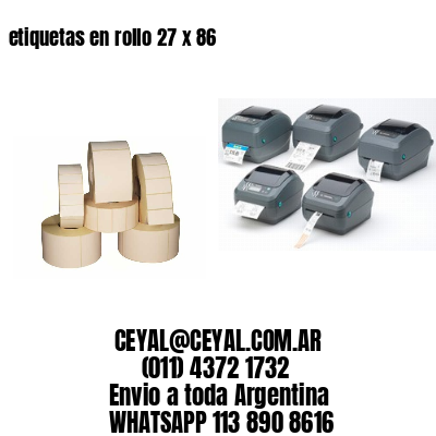 etiquetas en rollo 27 x 86
