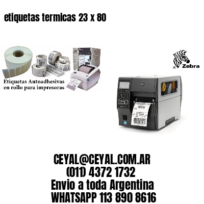 etiquetas termicas 23 x 80