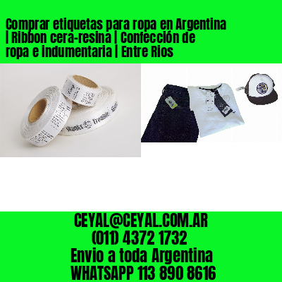 Comprar etiquetas para ropa en Argentina | Ribbon cera-resina | Confección de ropa e indumentaria | Entre Rios