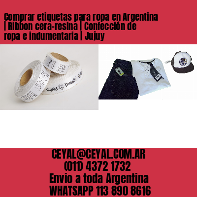 Comprar etiquetas para ropa en Argentina | Ribbon cera-resina | Confección de ropa e indumentaria | Jujuy