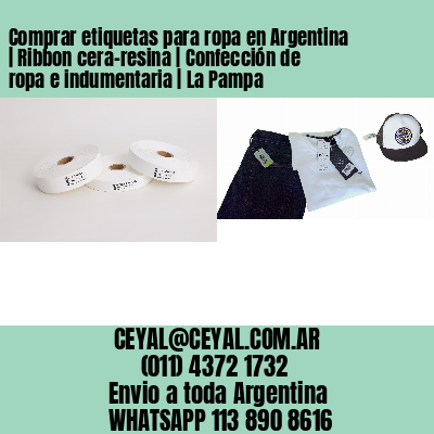 Comprar etiquetas para ropa en Argentina | Ribbon cera-resina | Confección de ropa e indumentaria | La Pampa