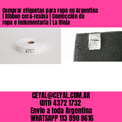 Comprar etiquetas para ropa en Argentina | Ribbon cera-resina | Confección de ropa e indumentaria | La Rioja