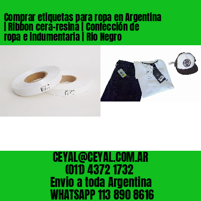 Comprar etiquetas para ropa en Argentina | Ribbon cera-resina | Confección de ropa e indumentaria | Rio Negro