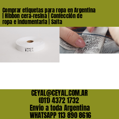 Comprar etiquetas para ropa en Argentina | Ribbon cera-resina | Confección de ropa e indumentaria | Salta
