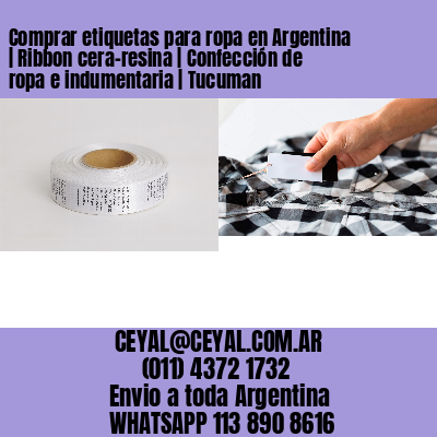 Comprar etiquetas para ropa en Argentina | Ribbon cera-resina | Confección de ropa e indumentaria | Tucuman
