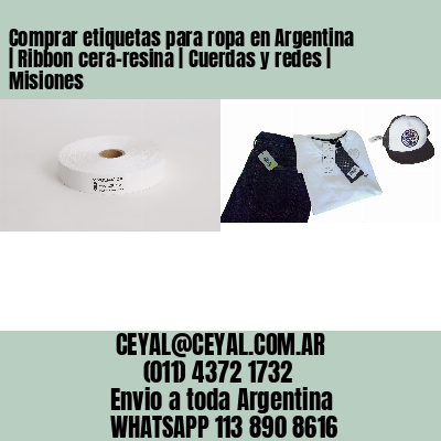 Comprar etiquetas para ropa en Argentina | Ribbon cera-resina | Cuerdas y redes | Misiones