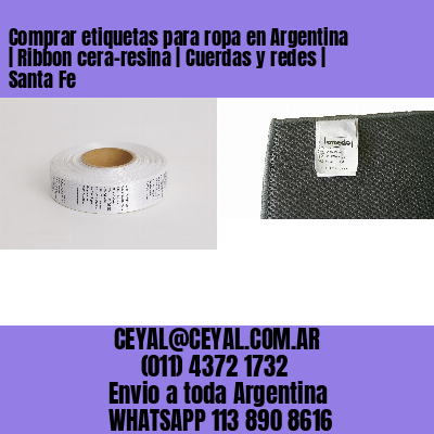 Comprar etiquetas para ropa en Argentina | Ribbon cera-resina | Cuerdas y redes | Santa Fe