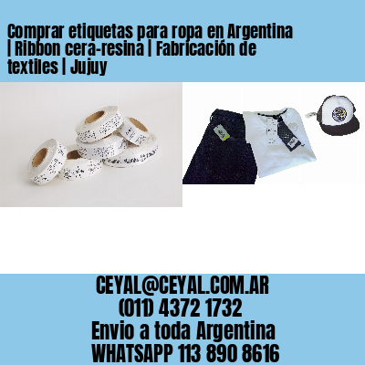 Comprar etiquetas para ropa en Argentina | Ribbon cera-resina | Fabricación de textiles | Jujuy
