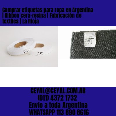 Comprar etiquetas para ropa en Argentina | Ribbon cera-resina | Fabricación de textiles | La Rioja