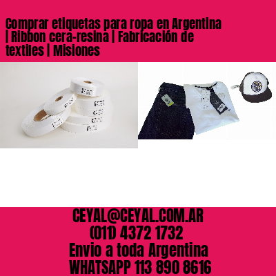 Comprar etiquetas para ropa en Argentina | Ribbon cera-resina | Fabricación de textiles | Misiones