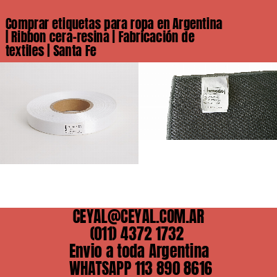 Comprar etiquetas para ropa en Argentina | Ribbon cera-resina | Fabricación de textiles | Santa Fe