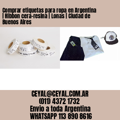 Comprar etiquetas para ropa en Argentina | Ribbon cera-resina | Lonas | Ciudad de Buenos Aires