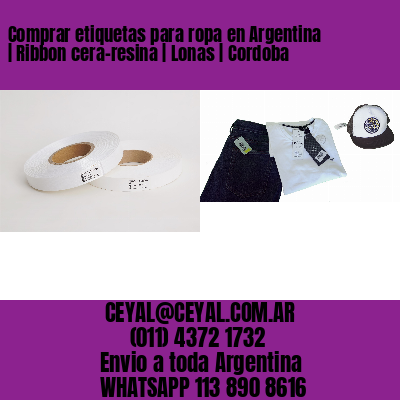 Comprar etiquetas para ropa en Argentina | Ribbon cera-resina | Lonas | Cordoba
