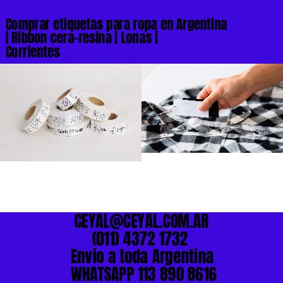 Comprar etiquetas para ropa en Argentina | Ribbon cera-resina | Lonas | Corrientes
