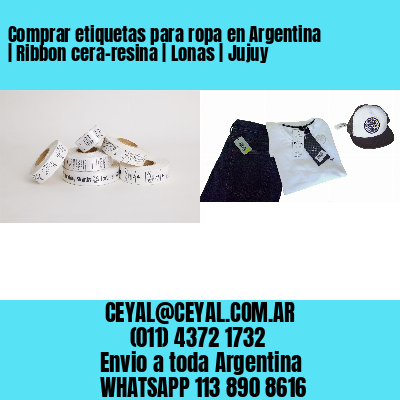 Comprar etiquetas para ropa en Argentina | Ribbon cera-resina | Lonas | Jujuy