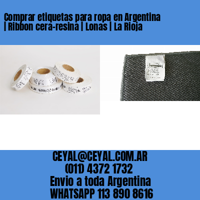 Comprar etiquetas para ropa en Argentina | Ribbon cera-resina | Lonas | La Rioja