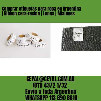 Comprar etiquetas para ropa en Argentina | Ribbon cera-resina | Lonas | Misiones
