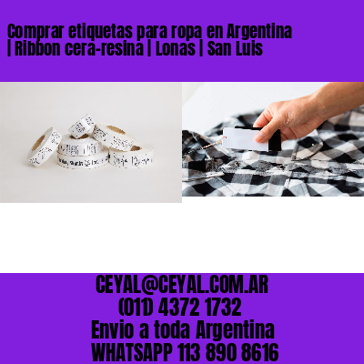 Comprar etiquetas para ropa en Argentina | Ribbon cera-resina | Lonas | San Luis