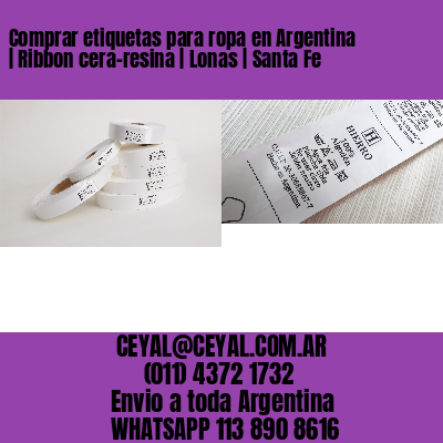 Comprar etiquetas para ropa en Argentina | Ribbon cera-resina | Lonas | Santa Fe