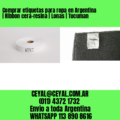 Comprar etiquetas para ropa en Argentina | Ribbon cera-resina | Lonas | Tucuman