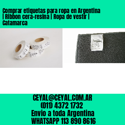 Comprar etiquetas para ropa en Argentina | Ribbon cera-resina | Ropa de vestir | Catamarca