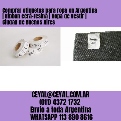 Comprar etiquetas para ropa en Argentina | Ribbon cera-resina | Ropa de vestir | Ciudad de Buenos Aires