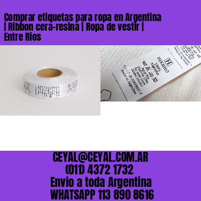 Comprar etiquetas para ropa en Argentina | Ribbon cera-resina | Ropa de vestir | Entre Rios