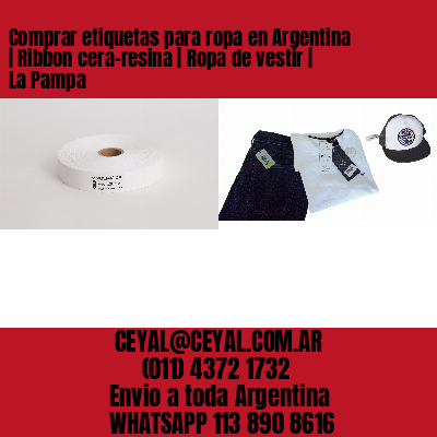 Comprar etiquetas para ropa en Argentina | Ribbon cera-resina | Ropa de vestir | La Pampa