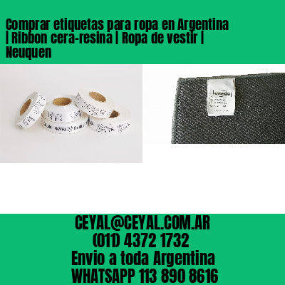Comprar etiquetas para ropa en Argentina | Ribbon cera-resina | Ropa de vestir | Neuquen