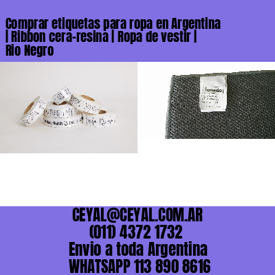 Comprar etiquetas para ropa en Argentina | Ribbon cera-resina | Ropa de vestir | Rio Negro