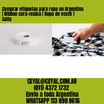 Comprar etiquetas para ropa en Argentina | Ribbon cera-resina | Ropa de vestir | Salta