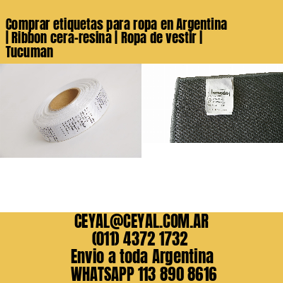 Comprar etiquetas para ropa en Argentina | Ribbon cera-resina | Ropa de vestir | Tucuman