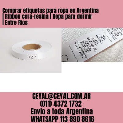 Comprar etiquetas para ropa en Argentina | Ribbon cera-resina | Ropa para dormir | Entre Rios