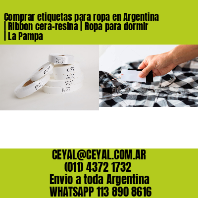 Comprar etiquetas para ropa en Argentina | Ribbon cera-resina | Ropa para dormir | La Pampa