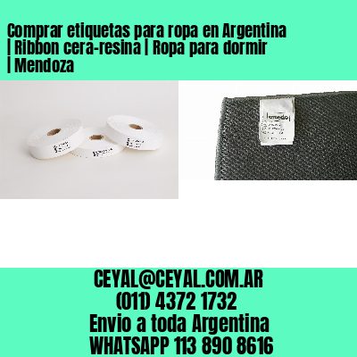Comprar etiquetas para ropa en Argentina | Ribbon cera-resina | Ropa para dormir | Mendoza
