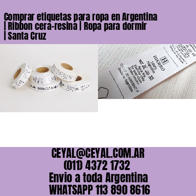 Comprar etiquetas para ropa en Argentina | Ribbon cera-resina | Ropa para dormir | Santa Cruz