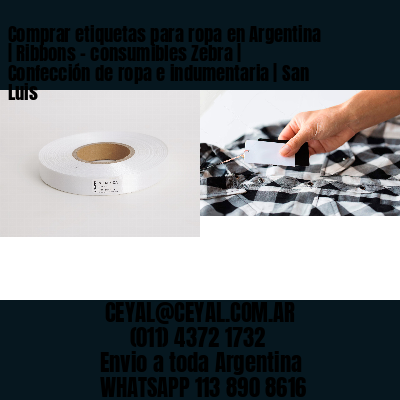 Comprar etiquetas para ropa en Argentina | Ribbons – consumibles Zebra | Confección de ropa e indumentaria | San Luis