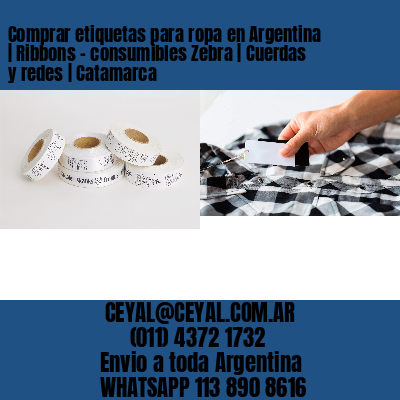 Comprar etiquetas para ropa en Argentina | Ribbons – consumibles Zebra | Cuerdas y redes | Catamarca