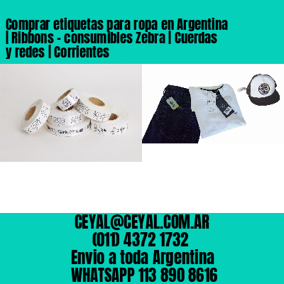 Comprar etiquetas para ropa en Argentina | Ribbons – consumibles Zebra | Cuerdas y redes | Corrientes