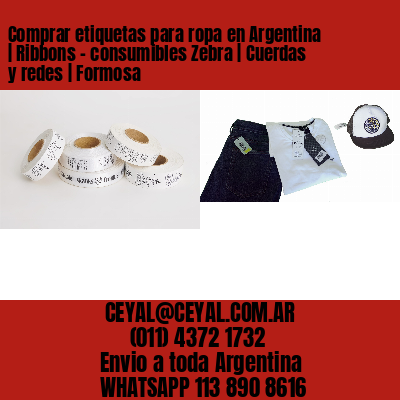 Comprar etiquetas para ropa en Argentina | Ribbons – consumibles Zebra | Cuerdas y redes | Formosa