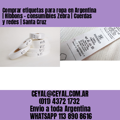 Comprar etiquetas para ropa en Argentina | Ribbons – consumibles Zebra | Cuerdas y redes | Santa Cruz