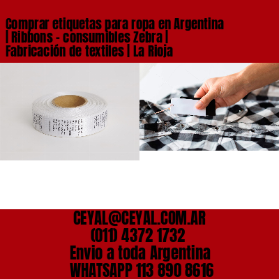 Comprar etiquetas para ropa en Argentina | Ribbons – consumibles Zebra | Fabricación de textiles | La Rioja